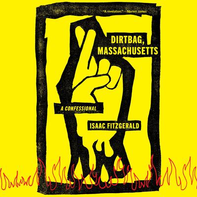 Dirtbag, Massachusetts by Isaac Fitzgerald audiobook