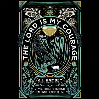 The Lord Is My Courage by K.J. Ramsey audiobook