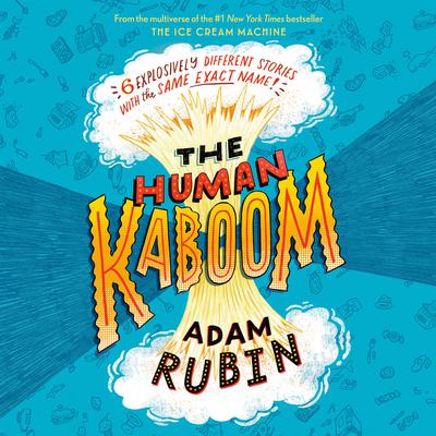 The Human Kaboom by Adam Rubin audiobook