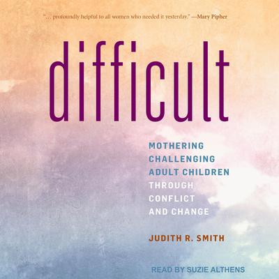 Difficult by Judith R. Smith audiobook