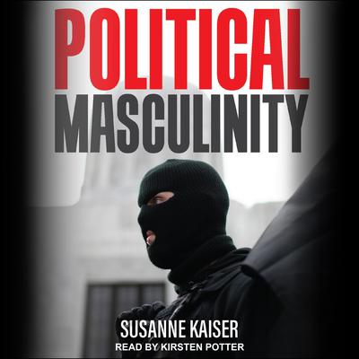 Political Masculinity by Susanne Kaiser audiobook