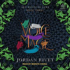 Voice Mage by Jordan Rivet audiobook