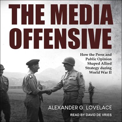 The Media Offensive by Alexander G. Lovelace audiobook