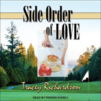 Side Order of Love by Tracey Richardson audiobook