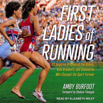 First Ladies of Running by Amby Burfoot audiobook