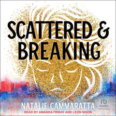 Scattered & Breaking by Natalie Cammaratta audiobook