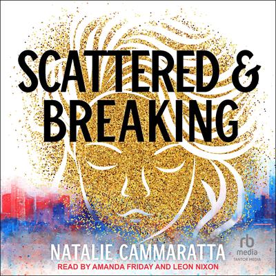 Scattered & Breaking by Natalie Cammaratta audiobook