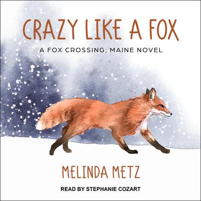 Crazy Like a Fox by Melinda Metz audiobook