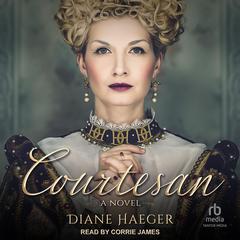 Courtesan by Diane Haeger audiobook