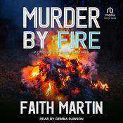 Murder by Fire by  Faith Martin audiobook