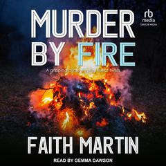Murder by Fire by Faith Martin audiobook