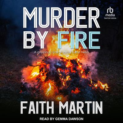 Murder by Fire by Faith Martin audiobook