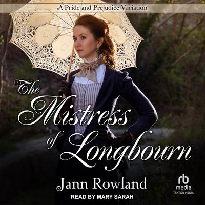 The Mistress of Longbourn by Jann Rowland audiobook