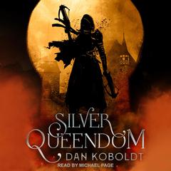 Silver Queendom by Dan Koboldt audiobook