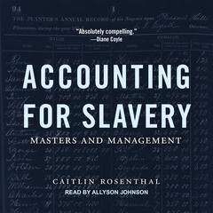 Accounting for Slavery by Caitlin Rosenthal audiobook
