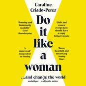 Do it Like a Woman by  Caroline Criado-Perez audiobook