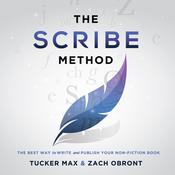 The Scribe Method by  Tucker Max audiobook