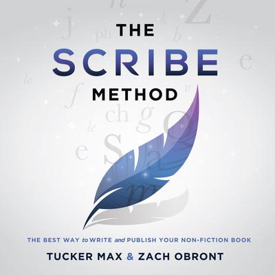 The Scribe Method by Tucker Max audiobook