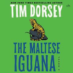 The Maltese Iguana by Tim Dorsey audiobook