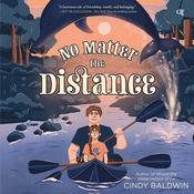 No Matter the Distance by  Cindy Baldwin audiobook