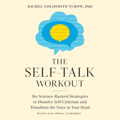 The Self-Talk Workout by Rachel Goldsmith Turow audiobook