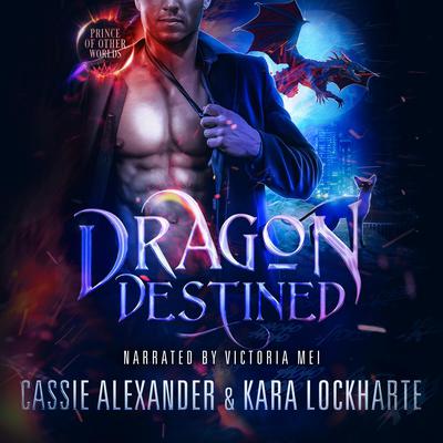 Dragon Destined by Cassie Alexander audiobook