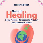 Natural Healing by  Robert Krishna audiobook