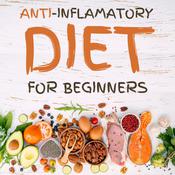 Anti-Inflammatory Diet for Beginners by  Jennifer Greger audiobook