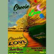 Choose Love Part 3 by  Wade Leigh Fisher Malik Gita audiobook
