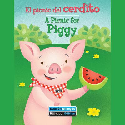 El picnic del cerdito / A Picnic for Piggy by Erin Rose Grobarek audiobook