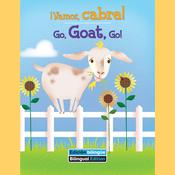¡Vamos, cabra! / Go, Goat, Go! by  Erin Rose Grobarek audiobook