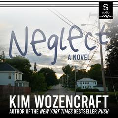 Neglect by Kim Wozencraft audiobook