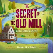 The Secret of the Old Mill by  Franklin W. Dixon audiobook