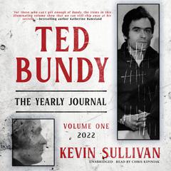 Ted Bundy: The Yearly Journal, Vol. 1 by Kevin Sullivan audiobook