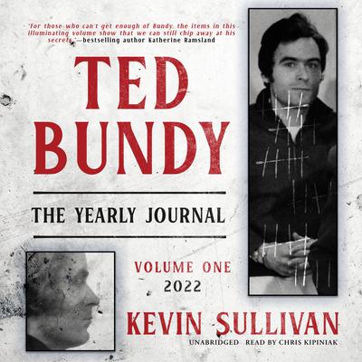 Ted Bundy: The Yearly Journal, Vol. 1 by Kevin Sullivan audiobook