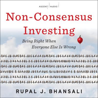 Non-Consensus Investing by Rupal J. Bhansali audiobook