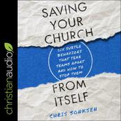 Saving Your Church from Itself by  Chris Sonksen audiobook
