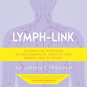 Lymph-Link by  Dr. Loretta T. Friedman audiobook