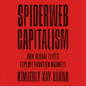 Spiderweb Capitalism by  Kimberly Kay Hoang audiobook