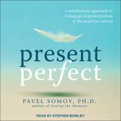 Present Perfect by  Pavel Somov PhD audiobook