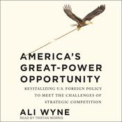 America's Great-Power Opportunity by  Ali Wyne audiobook