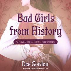 Bad Girls from History by Dee Gordon audiobook