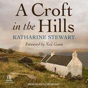 A Croft in the Hills by  Katharine Stewart audiobook