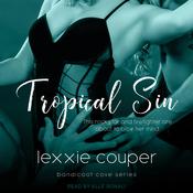 Tropical Sin by  Lexxie Couper audiobook
