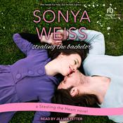 Stealing the Bachelor by  Sonya Weiss audiobook