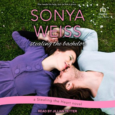 Stealing the Bachelor by Sonya Weiss audiobook