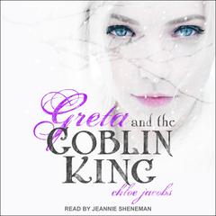 Greta and the Goblin King by Chloe Jacobs audiobook
