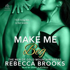 Make Me Beg by Rebecca Brooks audiobook