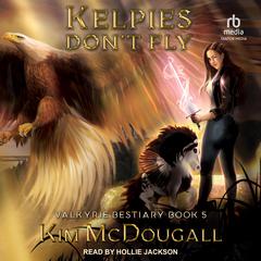Kelpies Don’t Fly by Kim McDougall audiobook