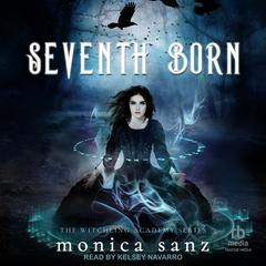 Seventh Born by Monica Sanz audiobook